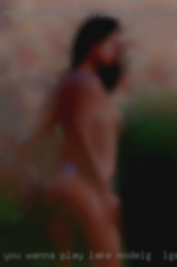 You wanna play sex party vomen Lake modeling in lingerie.